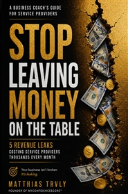 STOP LEAVING MONEY ON THE  ... cover image