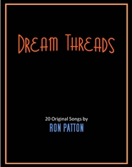 Dream Threads: 20 Original Songs by Ron Patton cover image