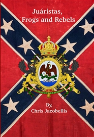 Juáristas, Frogs and Rebels cover image