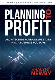 Planning to Profit: Architecting Your Unique Story into a Business You Love cover image