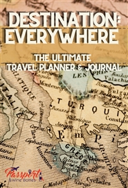 Destination: Everywhere  The Ultimate Travel Journal cover image