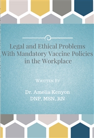 Legal and Ethical Problems with Mandatory Vaccine Policies in the Workplace cover image