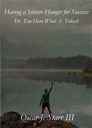 Having a Sincere Hunger for Success: Do You Have What it Takes? cover image