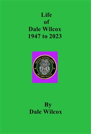 Life and times of Dale Wilcox 1947 to 2020 cover image