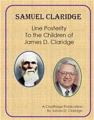 Samuel Claridge Posterity to Children of James Claridge cover image