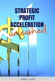 Strategic Profit Acceleration Unleashed cover image