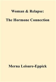 Woman & Relapse: The Hormone Connection cover image