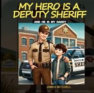 MY HERO IS A DEPUTY SHERIF ... cover image