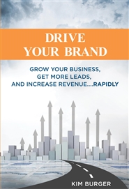 DRIVE YOUR BRAND Grow Your Business, Get More Leads, And Increase Revenue...Rapidly cover image