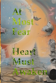 At Most Fear Heart Must Awaken cover image