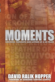 MOMENTS. Writings, Thoughts and Letters of a 2x Felon cover image