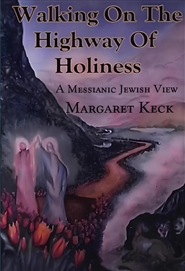 Walking the Highway of Holiness -Messianic Edition cover image