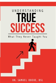 Understanding True Success: What They Never Taught You cover image