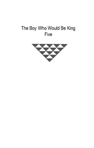 The Boy Who Would Be King Five cover image