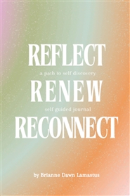 Reflect, Renew, Reconnect: A Path to Self-Discovery cover image