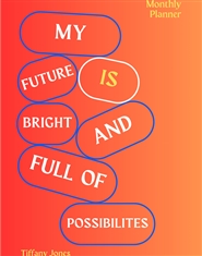 My Future Is Bright and Full Of Possibilities cover image