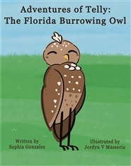 Adventures of Telly: The Florida Burrowing Owl cover image