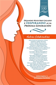 Latinas 100: Dejando Nuestro Legado E Inspirando a la Próxima Generación, vol 3 cover image