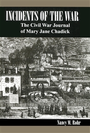 Incidents of the War: The Civil War Journal of Mary Jane Chadick cover image