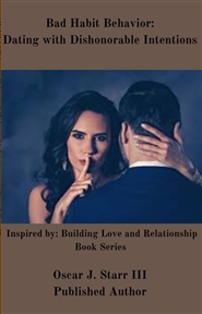 Bad Habit Behavior: Dating with Dishonorable Intentions cover image