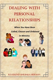 Dealing With Personal Relationships When You Have Been Called, Chosen, and Ordained in Ministry cover image