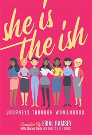 She is the Ish: Journeys Through Womanhood cover image