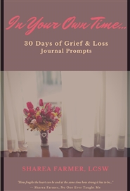 In Your Own Time: 30 Days of Grief & Loss Journal Prompts cover image