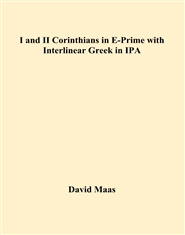 I and II Corinthians in E-Prime with Interlinear Greek in IPA cover image