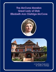 The McCune Mansion Great Lady of Utah Elizabeth Ann Claridge McCune cover image