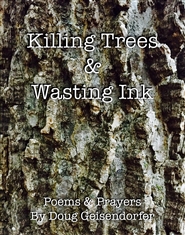 Killing Trees & Wasting Ink cover image