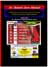 Dr. Richard Steve Mitchell’s CAPRA Approach To Problem Solving Utilizing USA’s Federal Bureau of Investigative Methodologies                                                  cover image