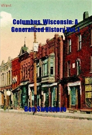 Columbus, Wisconsin: A Generalized History Vol. I cover image
