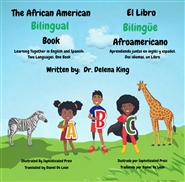 The African American Bilingual Book: Learning Together in English and Spanish: Two Languages, One Book/El Libro Bilingüe Afroamericano: Aprendiendo juntos en inglés y español: Dos idiomas, un Libro cover image