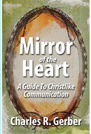 Mirror of the Heart: A guide to Christlike communication cover image