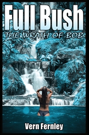 Full Bush: The Wrath of Bob cover image