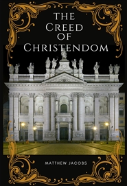 The Creed of Christendom: The Stability of the Creed in a Creedless World cover image