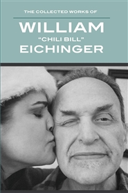 The Collected Works Of William "Chili Bill" Eichinger cover image