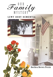 Our Family Mystery: Lewy Body Dementia cover image