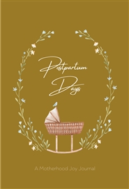 Postpartum Days; A Motherhood Joy Journal cover image