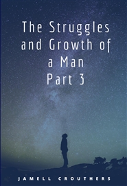 The Struggles and Growth of a Man Part 3 (Book 3 of 5) cover image
