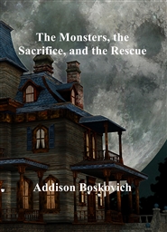 The Monsters, the Sacrifice, and the Rescue cover image