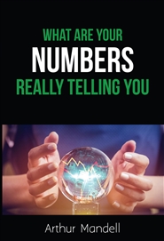 WHAT ARE YOUR NUMBERS REALLY TELLING YOU cover image