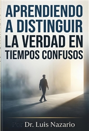 Aprendiendo a Distinguir la Verdad en Tiempos Confusos cover image