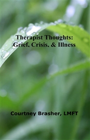 Therapist Thoughts: Grief, Crisis, & Illness cover image