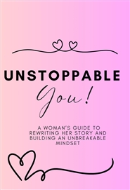 Unstoppable You!!!A Woman’ ... cover image