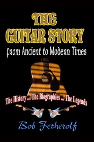 THE GUITAR STORY : from Ancient to Modern Times cover image