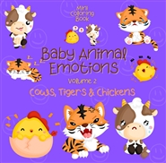 Mini Coloring Book BABY ANIMAL EMOTIONS Cows, Tigers & Chickens (Volume 2) cover image