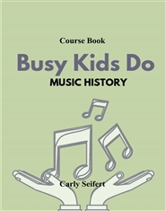 Busy Kids Do Music History Course Book cover image