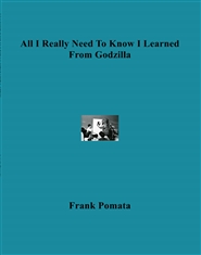 All I Really Need To Know I Learned From Godzilla cover image