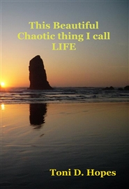 This Beautiful Chaotic thing I call LIFE cover image